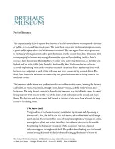 Period Rooms The approximately 25,000-square-foot interior of the Nickerson House encompassed a division of public, private, and functional space. The main floor comprised the formal reception rooms, a quasi-public space