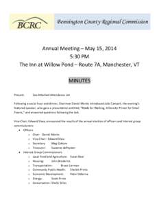 Bennington County Regional Commission  Annual Meeting – May 15, 2014 5:30 PM The Inn at Willow Pond – Route 7A, Manchester, VT MINUTES