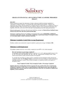 GRADUATE FINANCIAL AID SATISFACTORY ACADEMIC PROGRESS POLICY[removed]Federal regulations require that institutions of higher education establish minimum standards of 