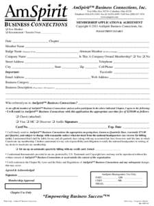 AmSpirit™ Business Connections, Inc. Post Office Box 30724 • Columbus, Ohio[removed]Telephone[removed] • Fax[removed] • Toll Free[removed]www.amspirit.com  MEMBERSHIP APPLICATION & AGREEMENT