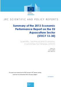 Summary of the 2013 Economic Performance Report on the EU Aquaculture Sector (STECF[removed]Scientific, Technical and Economic Committee for Fisheries (STECF)