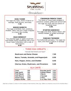 ۰Breakfast۰ EARLY RISER Two eggs any style, choice of bacon or sausage, hash browns, and toast 7.95 BIRDIE BURRITO