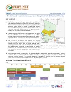 CHAD Food Security Outlook  July to December 2014 The food security situation remains precarious in the regions of Bahr El Ghazel and Wadi Fira Current food security outcomes, July 2014