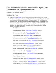 Cisco and Filmaka Announce Winners of the Digital Cribs Video Contest for Aspiring Filmmakers SAN JOSE, CA - November 24, 2008 Highlights/Key Facts: •