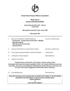 Government Finance Officers Association Black Caucus Business Meeting AGENDA Sunday, May 18, 2014, 3:50 – 4:50 pm 1 CPE Credit Minneapolis Convention Center, Room 200C