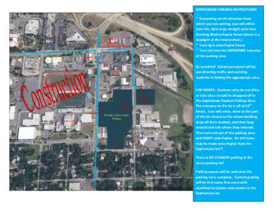 SOPHOMORE PARKING INSTRUCTIONS * Depending on the direction from which you are coming, you will either turn left, right or go straight onto East Pershing Blvd to Poplar Street (there is a stoplight at the intersection.)