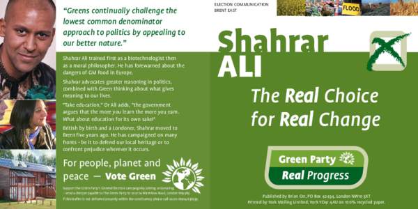 “Greens continually challenge the lowest common denominator approach to politics by appealing to our better nature.” Shahrar Ali trained first as a biotechnologist then as a moral philosopher. He has forewarned about