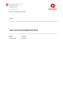 .swiss/LP  .swiss Launch Period Registration Policy Edition 1: