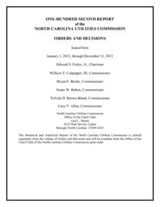 ONE-HUNDRED SECOND REPORT of the NORTH CAROLINA UTILITIES COMMISSION ORDERS AND DECISIONS Issued from January 1, 2012, through December 31, 2012