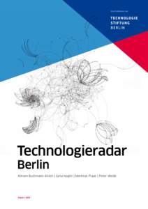 Eine Publikation der  Technologieradar Berlin  Miriam Buchmann-Alisch | Gesa Koglin | Matthias Plaue | Peter Walde