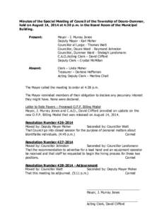 Minutes of the Special Meeting of Council of the Township of Douro-Dummer, held on August 14, 2014 at 4:30 p.m. in the Board Room of the Municipal Building. Present:  Mayor - J. Murray Jones