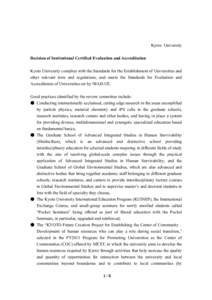 Kyoto University Decision of Institutional Certified Evaluation and Accreditation Kyoto University complies with the Standards for the Establishment of Universities and other relevant laws and regulations, and meets the 