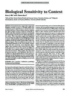 CU R RE N T D I R E CT I O NS IN P SYC H OL OGI C AL SC I EN C E  Biological Sensitivity to Context Bruce J. Ellis1 and W. Thomas Boyce2 John and Doris Norton School of Family and Consumer Science, University of Arizona,