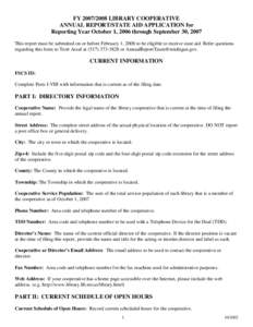 FY[removed]LIBRARY COOPERATIVE ANNUAL REPORT/STATE AID APPLICATION for Reporting Year October 1, 2006 through September 30, 2007 This report must be submitted on or before February 1, 2008 to be eligible to receive sta