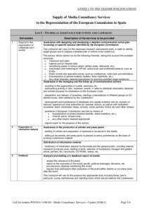 ANNEX 1 TO THE TENDER SPECIFICATIONS  Supply of Media Consultancy Services to the Representation of the European Commission in Spain LOT I - TECHNICAL ASSISTANCE FOR EVENTS AND CAMPAIGNS Deliverable