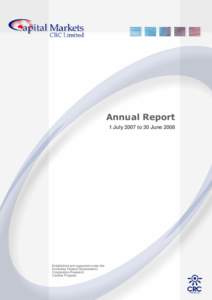 Annual Report 1 July 2007 to 30 June 2008 Established and supported under the Australian Federal Government’s Cooperative Research