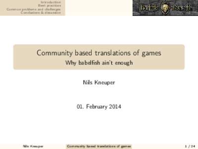 Introduction Best practices Common problems and challenges Conclusions & discussion  Community based translations of games