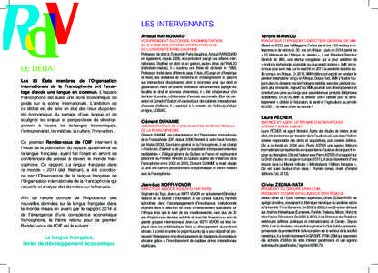 les intervenants Arnaud RAYNOUARD Vice-président du Conseil d’Administration en charge des Affaires internationales de l’Université Paris-Dauphine