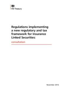 Regulations implementing a new regulatory and tax framework for Insurance Linked Securities: consultation