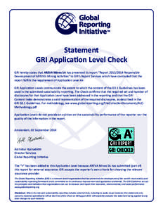 Statement GRI Application Level Check GRI hereby states that AREVA Mines SA has presented its report “ReportResponsible Development of AREVA’s Mining Activities” to GRI’s Report Services which have con