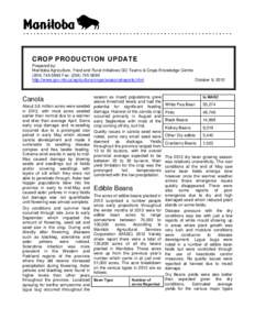 CROP PRODUCTION UPDATE Prepared by: Manitoba Agriculture, Food and Rural Initiatives GO Teams & Crops Knowledge Centre[removed]Fax: ([removed]http://www.gov.mb.ca/agriculture/crops/seasonalreports.html Octobe