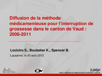 Diffusion de la méthode médicamenteuse pour l’interruption de grossesse dans le canton de Vaud : Lociciro S., Boubaker K., Spencer B.