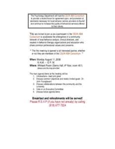 The Psychology Department will host the CSUN ABA Consortium to provide a neutral forum for agreement upon, and promotion of, standards necessary for local behavior service providers to flourish and continue to increase t