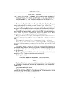 Volume 2140, ITRANSLATION — TRADUCTION] TREATY ESTABLISHING A COMMON MARKET BETWEEN THE ARGENTINE REPUBLIC, THE FEDERAL REPUBLIC OF BRAZIL, THE REPUBLIC OF PARAGUAY AND THE EASTERN REPUBLIC OF URUGUAY The Argen