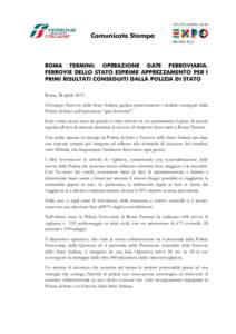 Comunicato Stampa  ROMA TERMINI: OPERAZIONE GATE FERROVIARIA. FERROVIE DELLO STATO ESPRIME APPREZZAMENTO PER I PRIMI RISULTATI CONSEGUITI DALLA POLIZIA DI STATO Roma, 28 aprile 2015