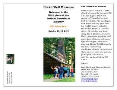 Drake Well Museum Welcome to the Birthplace of the Modern Petroleum Industry 2012 School Tours