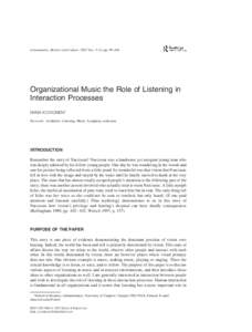 Consumption, Markets and Culture, 2002 Vol. 5 (1), pp. 99–106  Organizational Music the Role of Listening in Interaction Processes NIINA KOIVUNEN* Keywords: Aesthetics; Listening; Music; Symphony orchestras