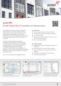 ®  protel MPE Die Multi Property Edition für Hotelketten und Hotelkooperationen protel MPE ist ein zentrales Property Management System (PMS), mit dem selbst weltweit verteilte