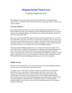 Dripping Springs Natural Area Watchable Wildlife Site No. 54 The Chihuahuan desert grasslands meet the Organ Mountains at Dripping Springs Natural Area -- a dramatic locale of immense boulders, rocky peaks, narrow canyon