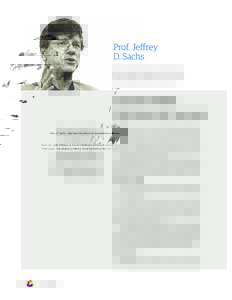 Prof. Jeffrey D. Sachs Jeffrey D. Sachs, Columbia Üniversitesi’nde Sürdürülebilir Kalkınma Profesörü, Sağlık Politikası ve Yönetimi Profesörü ve Dünya Enstitüsü Direktörüdür. Ayrıca Birleşmiş Mill