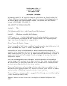 STATE OF MICHIGAN COUNTY OF OTSEGO ORV ORDINANCE ORDINANCE No[removed]An ordinance adopted for the purpose of authorizing and regulating the operation of Off Road Vehicles (ORVs) on County roads in Otsego County, for the 