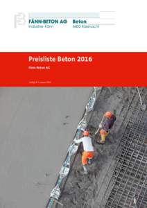 Preisliste Beton 2016 Fänn-Beton AG Gültig ab 1. Januar 2016  Hier finden Sie Kontaktinformationen