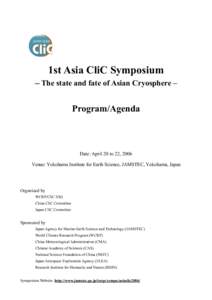 1st Asia CliC Symposium – The state and fate of Asian Cryosphere – Program/Agenda  Date: April 20 to 22, 2006