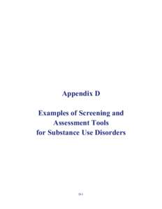 Appendix D: Examples of Screening and Assessment Tools for Substance Use Disorders