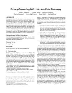 Privacy-Preserving[removed]Access-Point Discovery Janne Lindqvist∗§ Tuomas Aura‡∗ George Danezis‡ Teemu Koponen† Annu Myllyniemi∗ Jussi Mäki∗ Michael Roe‡ ABSTRACT It is usual for[removed]WLAN clients to 