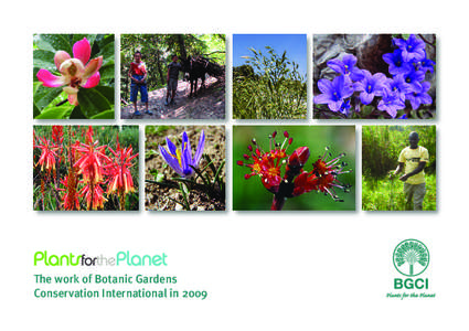 The work of Botanic Gardens Conservation International in 2009 Plants for the Planet The work of Botanic Gardens Conservation International in[removed]