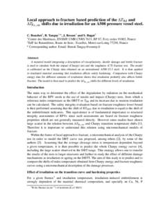 Local approach to fracture based prediction of the ∆T56J and ∆TKIc 100 shifts due to irradiation for an A508 pressure vessel steel. C. Bouchet1 , B. Tanguy1 , J. Besson1 and S. Bugat2 1 Centre des Mat´ eriaux, ENSMP