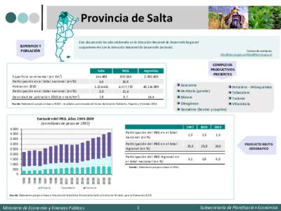 Provincia de Salta Este documento ha sido elaborado en la Dirección Nacional de Desarrollo Regional conjuntamente con la Dirección Nacional de Desarrollo Sectorial. SUPERFICIE Y POBLACIÓN