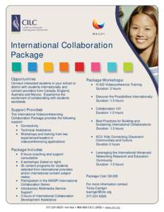 International Collaboration Package Opportunities Connect interested students in your school or district with students internationally and content providers from Canada, England,