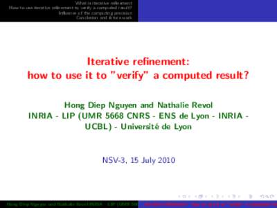 What is iterative refinement How to use iterative refinement to verify a computed result? Influence of the computing precision Conclusion and future work  Iterative refinement: