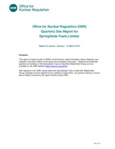 Title of document  Office for Nuclear Regulation (ONR) Quarterly Site Report for Springfields Fuels Limited Report for period 1 January – 31 March 2015