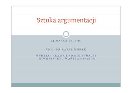 Microsoft PowerPoint - Morek_Rafal_Sztuka_Argumentacji [tryb zgodności]