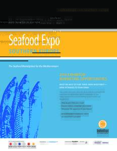 s e a f o o d e x p o . c o m /s o u t h e r n - e u r o p e[removed]S e p t e m b e r 2 014 | B a r c e l o n a , S p a i n Fira de Barcelona | Gran Via | Hall 1 Seafood Expo SOUTHERN EUROPE