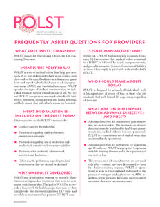 Frequently Asked Questions for Providers What does “POLST” stand for? Is POLST mandated by law?  POLST stands for Practitioner Orders for Life-Sustaining Treatment