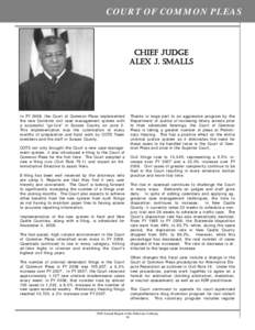 COURT OF COMMON PLEAS  CHIEF JUDGE ALEX J. SMALLS  In FY 2008, the Court of Common Pleas implemented