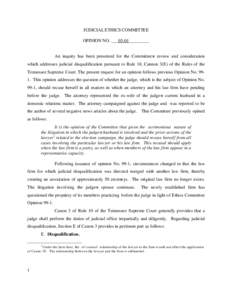 JUDICIAL ETHICS COMMITTEE OPINION NO. ___03-01_________ An inquiry has been presented for the Committee=s review and consideration which addresses judicial disqualification pursuant to Rule 10, Cannon 3(E) of the Rules o